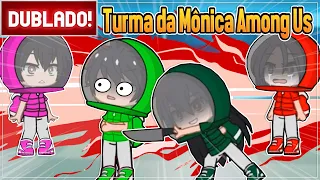 [ DUBLADO ] TURMA DA MÔNICA EM AMONG US E 24 HORAS ALGEMADOS l MINI FILME GACHA CLUB