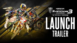 Monster Energy Supercross - The Official Videogame 3 | Launch Trailer