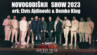 SHOW 2023 ORK ELVIS AJDINOVIC & DEMKO KING - STUDIO ROMA IVICA 4K LESKOVAC