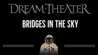 Dream Theater • Bridges In The Sky (CC) 🎤 [Karaoke] [Instrumental Lyrics]