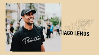 Followed: Tiago Lemos