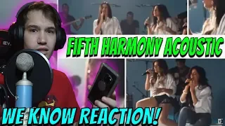 Fifth harmony We Know ACOUSTIC VERSION REACTION!!!