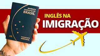 NÃO PASSE PERRENGUE NA IMIGRAÇÃO! Perguntas e respostas mais comuns