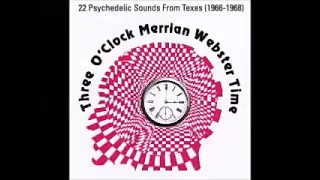 Various – Three O’Clock Merrian Webster Time 22 Psychedelic Sounds From Texas (1966-1968) Garage Pop
