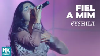 Eyshila - Fiel A Mim (Ao Vivo) - DVD 10 Anos Collection