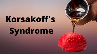 Wernicke Korsakoff's Syndrome (Psychosis)