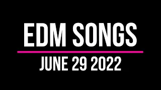 EDM Songs June 29 2022