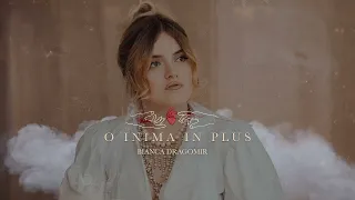 Bianca Dragomir - O inima in plus | 1 Hour