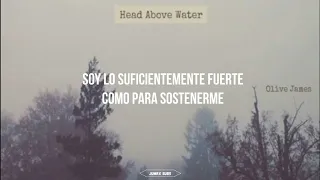 Head Above Water-  Olive James (Sub Español)