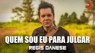 Regis Danese - QUEM SOU EU PARA JULGAR  {Videoclipe Oficial}