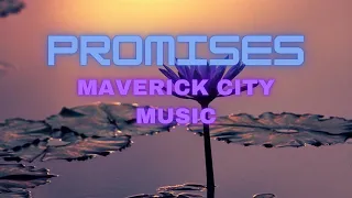 Promises ~ Maverick City Music