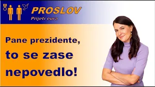 Pane prezidente, to se zase nepovedlo!