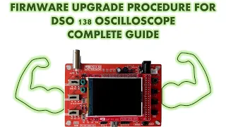 Complete Guide How to Upgrade DSO 138 Oscilloscope Firmware