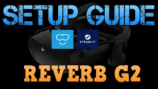 REVERB G2 SETUP GUIDE [WMR & STEAM VR]