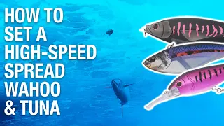 HOW TO Set a HIGH-SPEED TROLLING Spread for WAHOO & TUNA | Features Madscad190AT, Madmacs, DTX 180HD