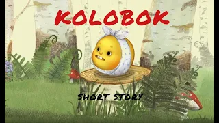 Kolobok. Short Story.