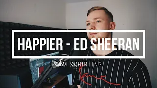 Happier - Ed Sheeran (Sam Schirling Cover)