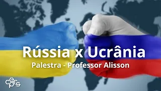 Palestra - Conflito Geopolítico, Rússia x Ucrânia