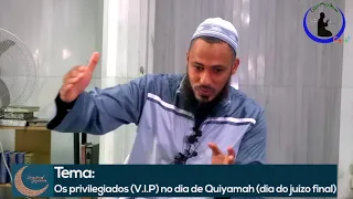 Os Privilegiados VIP no dia do Quiyamah (Dia do juízo final) - Sheikh Takdir Abdula