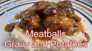 Meatballs Gravy and Potatoes