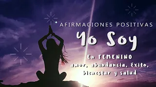 Afirmaciones YO SOY en FEMENINO | Manifiesta Amor, Abundancia, Éxito, Confianza, Bienestar y Salud