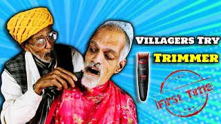 Villagers Try Trimmer For First Time ! Tribal People Try Trimmer For First Time