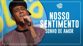 FM O Dia - Nosso Sentimento - Sonho de Amor