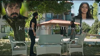 Seher ve Yaman - Je t'aime - Lara Fabian (Tradução)