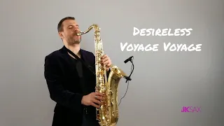 Desireless - Voyage Voyage (Saxophone Cover by JK Sax)