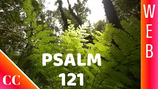 Psalm 121 - WEB - Bible Song - Scripture Worship - Memorise Scripture