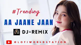 Aa Jaane Jaan ❤️ | Slowed & Reverb REMIXED 🔰 | #trending #youtubevideo #song  #viralvideo #reels