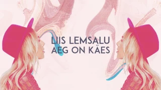 LIIS LEMSALU - "Aeg on käes" (Estonian version of "Keep Running", Eesti Laul 2017)