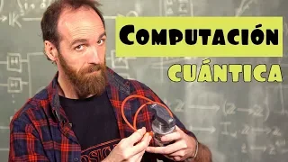 ¿Qué es y cómo funciona la COMPUTACIÓN CUÁNTICA?