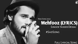 Mehfooz (LYRICS) - Yasser Desai | Raaj Aashoo | Shabbir Ahmed | New Song