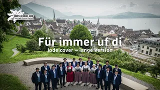 Jodlerklub Edelweiss – Für immer uf di – Jodelcover – lange Version