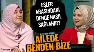 Ailede Denge ve Uyum Nasıl Sağlanır? | Saliha Erdim - Ailede Benden Bize (28. Bölüm)