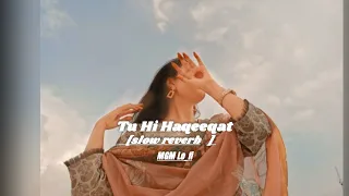 Tu Hi Haqeeqat Lo-fi [slow reverb] | Emraan Hashmi, Soha Ali Khan | #tuhihaqeeqatsong