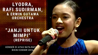 Lyodra & Rafi Sudirman - Janji Untuk Mimpi: Reprise (Konser Di Atas Rata-rata 2: Bikin Konser 2016)