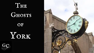 The Ghosts of York (Extended version) Goodramgate, Coney Street, York Minster, Micklegate Bar