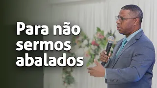 PARA NÃO SERMOS ABALADOS| MINISTRAÇÃO COMPLETA - PR. OSIEL GOMES