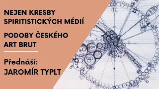 Nejen kresby spiritistických médií - podoby českého art brut