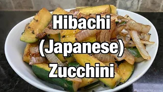 Hibachi (Japanese) Zucchini Recipe/ Twisted Mikes