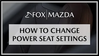 How to Change Power Seat Settings on 2022 CX-5 | Fox Mazda