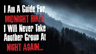 "I Am A Guide For Midnight Hikes I Will Never Take Another Hike Again" Creepypasta Scary Story