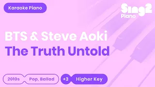 The Truth Untold (Higher Piano Karaoke) BTS & Steve Aoki - ROMANIZED