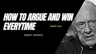 How to argue and win everytime part 4 x Gerry Spence
