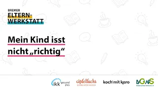 Mein Kind isst nicht „richtig“ (Teil II)