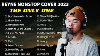 REYNE NONSTOP COVER SONGS LATEST 2023 BEST SONGS OF REYNE 2023  The Only One Opm Love Songs