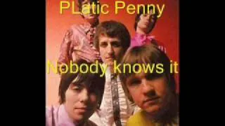 Plastic Penny - Nobody knows it better than I do