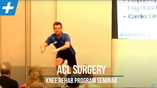 ACL Surgery - Knee Rehab Exercise Program Seminar | Feat. Tim Keeley